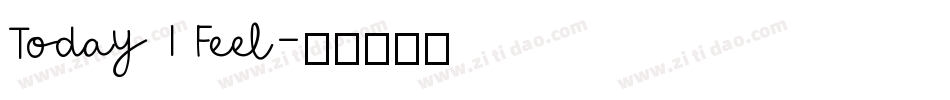 Today I Feel字体转换